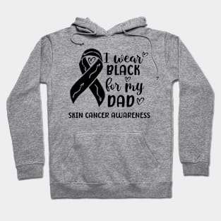 I Wear Black For My Dad Skin Cancer Awareness Hoodie